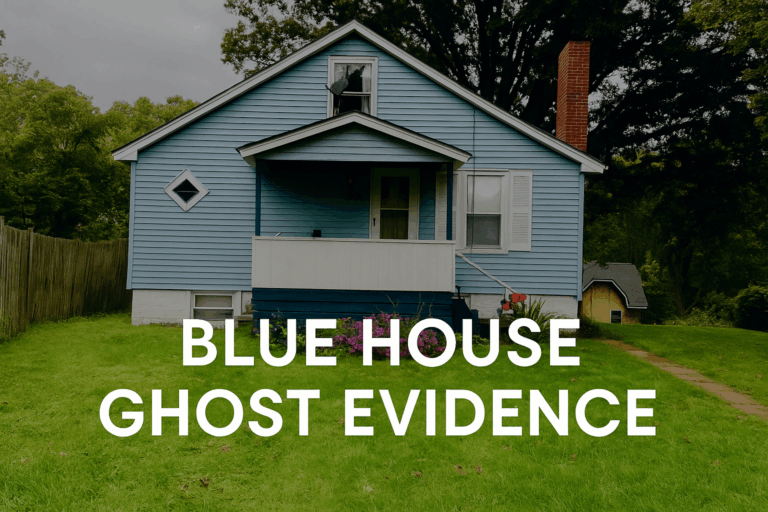The Blue House Ghost Evidence